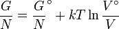 \frac{G}{N}  = \frac{G}{N}^\circ  + kT\ln \frac{V^\circ}{{V }}