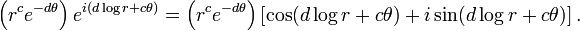 \left( r^c e^{-d\theta} \right) e^{i (d \log r + c\theta)} = \left( r^c e^{-d\theta} \right) \left[ \cos(d \log r + c\theta) + i \sin(d \log r + c\theta) \right].