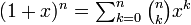 \textstyle(1+x)^n = \sum_{k = 0}^n \binom{n}{k} x^k