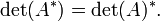 \det(A^*) = \det(A)^*. \,