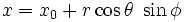  x = x_0 + r \cos \theta \; \sin \phi 