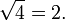 \sqrt{4}=2.