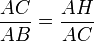  \frac{AC}{AB}=\frac{AH}{AC}