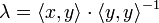  \lambda = \langle x,y \rangle \cdot \langle y,y \rangle^{-1}