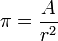  \pi = \frac{A}{r^2} 