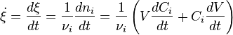 \dot{\xi} =\frac{d\xi}{dt} = \frac{1}{\nu_i} \frac{dn_i}{dt} = \frac{1}{\nu_i} \left(V\frac{dC_i}{dt} + C_i \frac{dV}{dt} \right)  