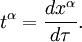 t^\alpha = \frac{dx^\alpha}{d\tau}.