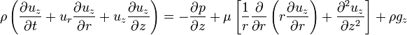 
\rho \left(\frac{\partial u_z}{\partial t} + u_r \frac{\partial u_z}{\partial r} + u_z \frac{\partial u_z}{\partial z}\right) = 
-\frac{\partial p}{\partial z} + \mu \left[\frac{1}{r}\frac{\partial}{\partial r}\left(r \frac{\partial u_z}{\partial r}\right) + \frac{\partial^2 u_z}{\partial z^2}\right] + \rho g_z