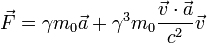 \vec F = \gamma m_0 \vec a + \gamma^3 m_0 \frac{\vec v \cdot \vec a}{c^2} \vec v