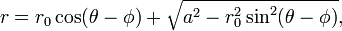 r = r_0 \cos(\theta - \phi) + \sqrt{a^2 - r_0^2 \sin^2(\theta - \phi)},