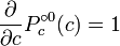 \frac{\partial}{\partial{c}} P_c^{\circ 0}(c) = 1