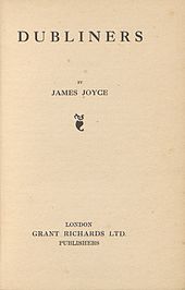 Title page saying 'DUBLINERS BY JAMES JOYCE', then a colophon, then 'LONDON / GRANT RICHARDS LTD. / PUBLISHERS'.