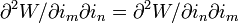 \displaystyle\partial ^{2}W/\partial i_{m}\partial i_{n}=\partial ^{2}W/\partial i_{n}\partial i_{m}