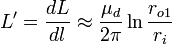 L' = \frac{dL}{dl} \approx \frac{\mu_d}{2 \pi} \ln\frac{r_{o1}}{r_i}