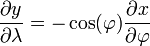 \frac{\partial y}{\partial \lambda} = -\cos(\varphi) \frac{\partial x}{\partial \varphi}