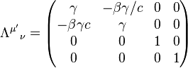 \Lambda^{\mu'}{}_\nu = \begin{pmatrix}
\gamma & -\beta\gamma/c & 0 & 0\\
-\beta\gamma c & \gamma & 0 & 0\\
0 & 0 & 1 & 0\\
0 & 0 & 0 & 1
\end{pmatrix}