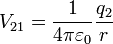 V_{21}={1 \over 4\pi\varepsilon_0}{q_2 \over r} 