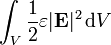  \int_{V} \frac{1}{2} \varepsilon |\mathbf{E}|^2 \, \mathrm{d}V 