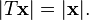 |T\mathbf{x}| = |\mathbf{x}|.