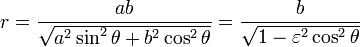 r = \frac{ab}{\sqrt{a^2 \sin^2 \theta + b^2 \cos^2 \theta}}=\frac{b}{\sqrt{1-\varepsilon^2 \cos^2 \theta}}