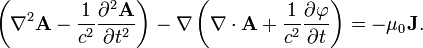 \left ( \nabla^2 \mathbf A - \frac{1}{c^2} \frac{\partial^2 \mathbf A}{\partial t^2} \right ) - \mathbf \nabla \left ( \mathbf \nabla \cdot \mathbf A + \frac{1}{c^2} \frac{\partial \varphi}{\partial t} \right ) = - \mu_0 \mathbf J.