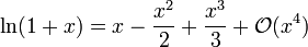 \ln(1+x) = x - \frac{x^2}2 + \frac{x^3}3  + \mathcal{O}(x^4)\!