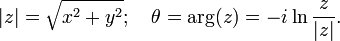 
|z| =  \sqrt{x^2+y^2}; \quad \theta = \arg(z) = -i\ln\frac{z}{|z|}.\,
